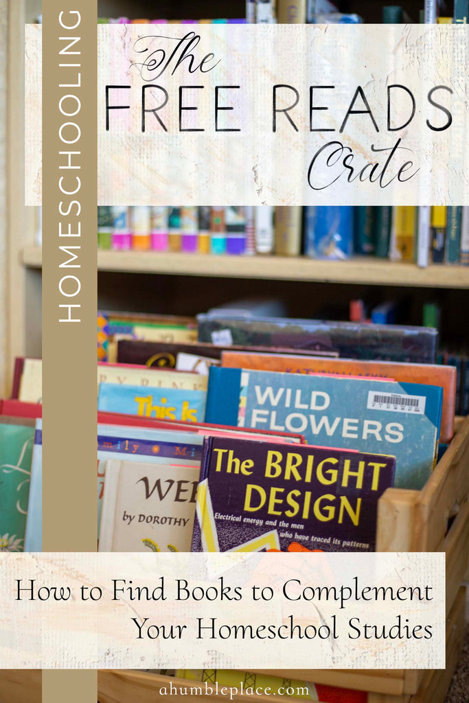 The Free Reads Crate: How to Find Books to Enrich Your Homeschool Studies