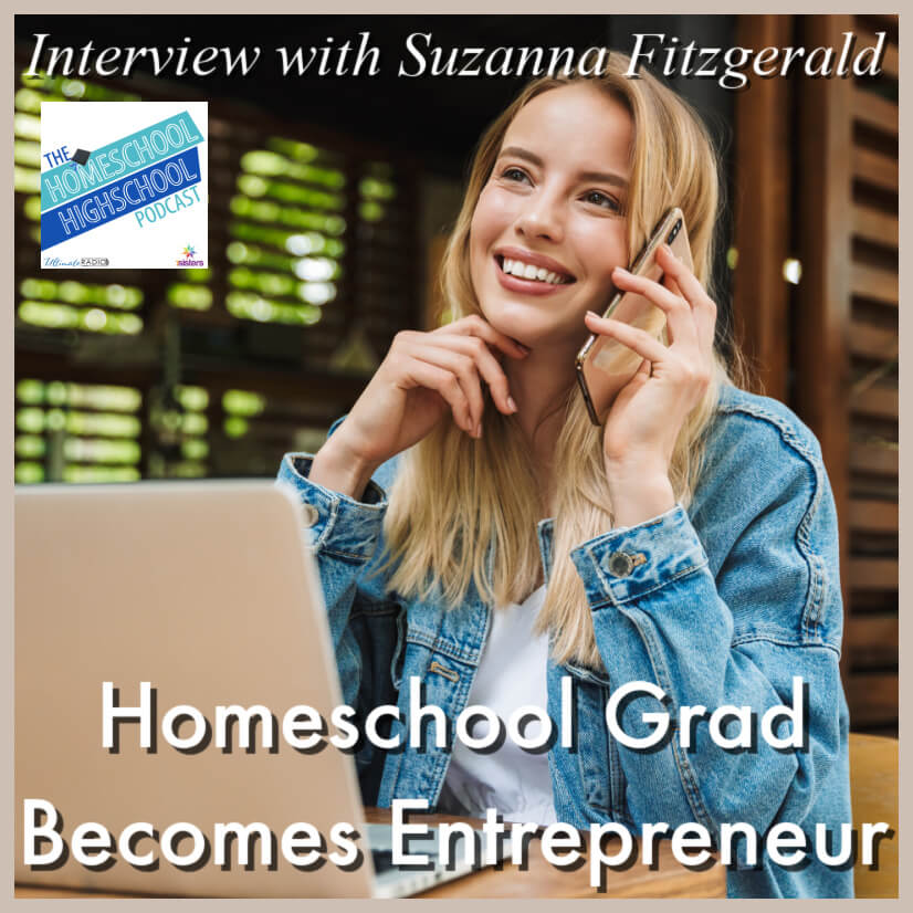 Homeschool Grad Becomes Entrepreneur, Interview with Suzanna Fitzgerald