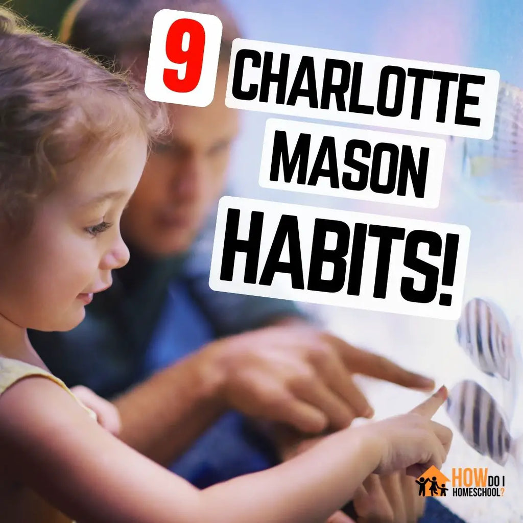 9 Charlotte Mason Habits: Habit Training [With a Christian Perspective]