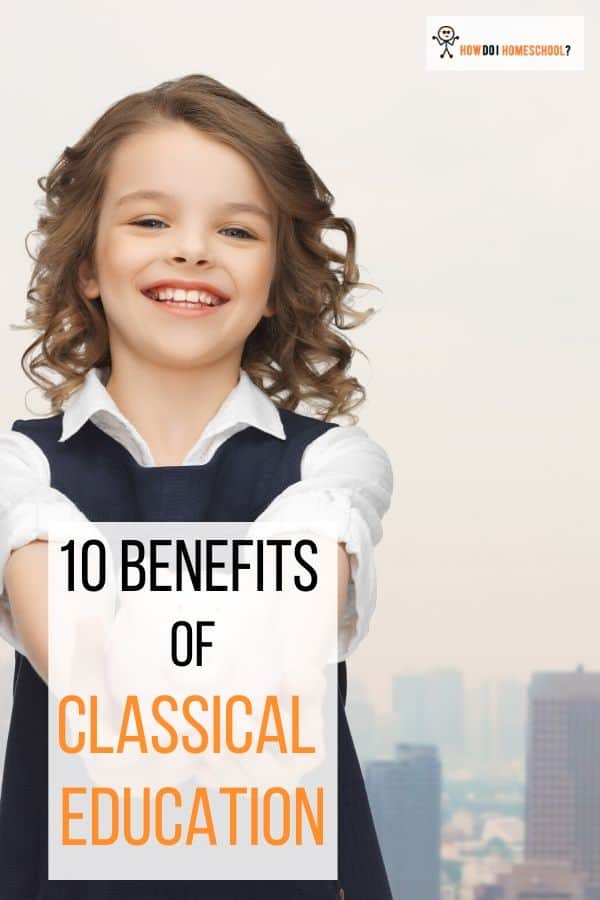 10 Benefits of Classical Education and the Trivium