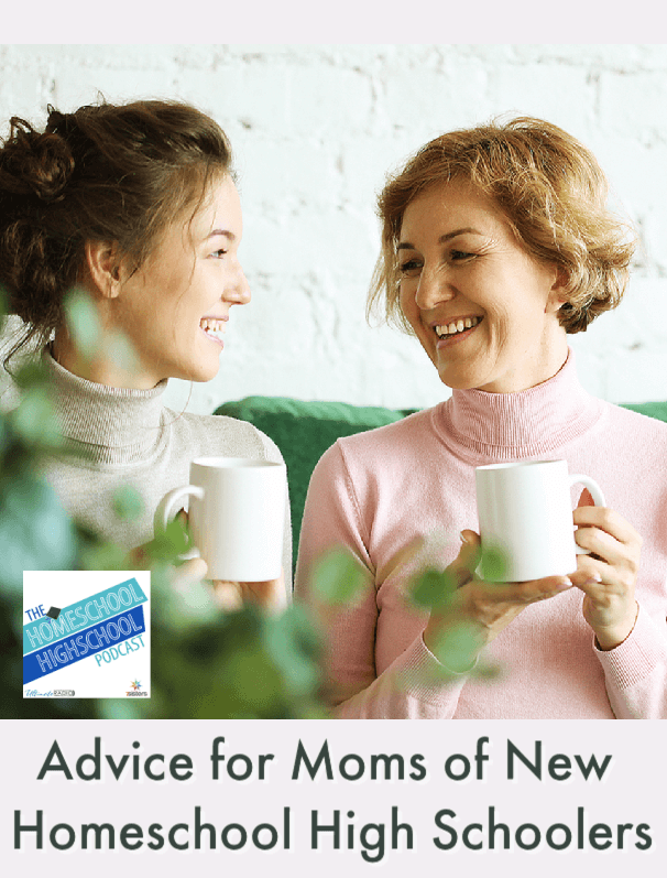 Advice for Moms of New Homeschool High Schoolers