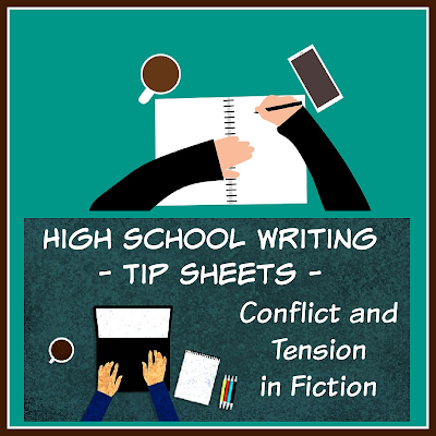 High School Writing Tip Sheets - Conflict and Tension in Fiction