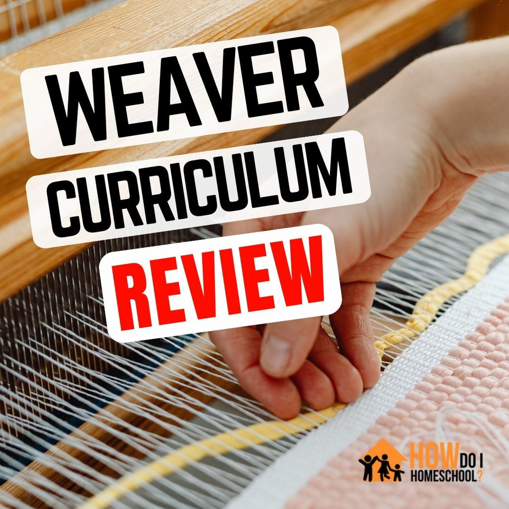 Weaver Homeschool Curriculum Review in a Nutshell (Unit Studies)