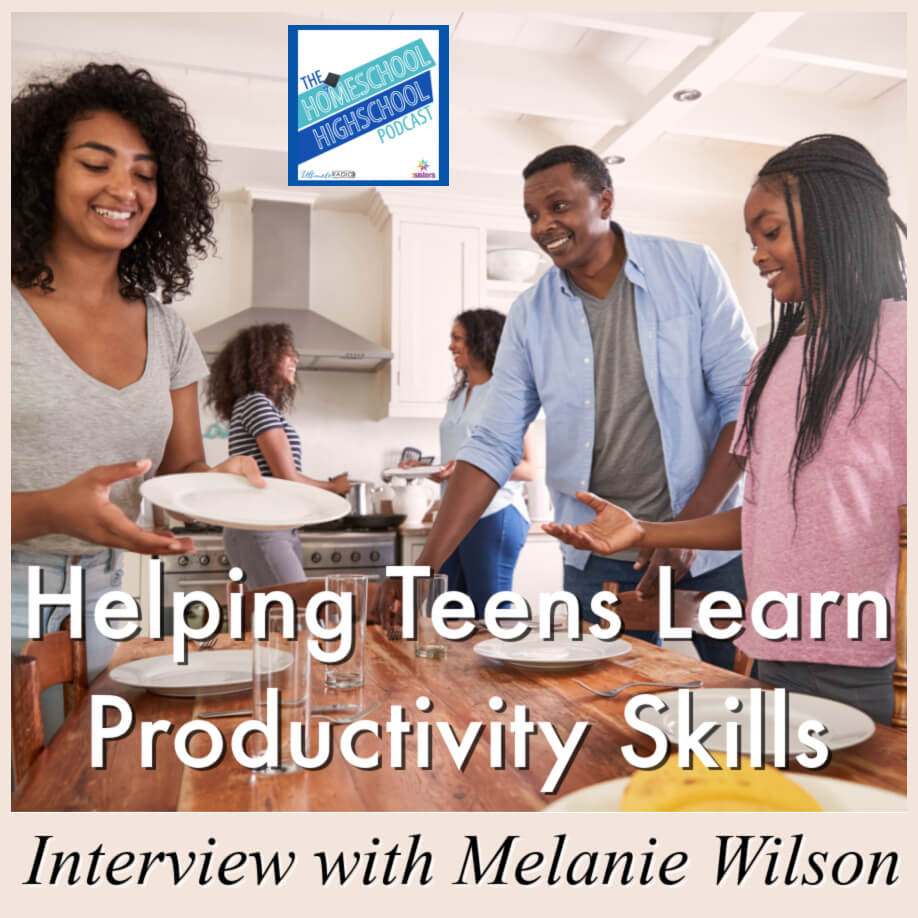 Helping Teens Learn Productivity Skills, Interview with Melanie Wilson