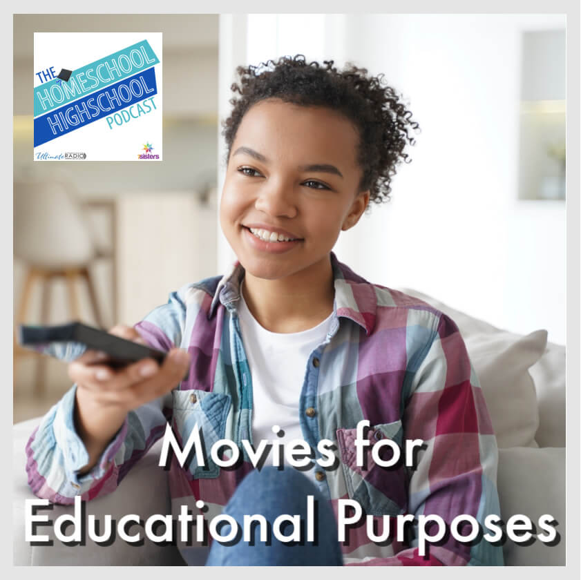 Movies for Educational Purposes in Homeschool High School- Special Replay